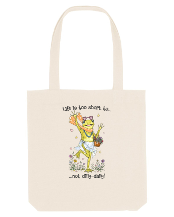 Life is too short to not dilly-dally Natural