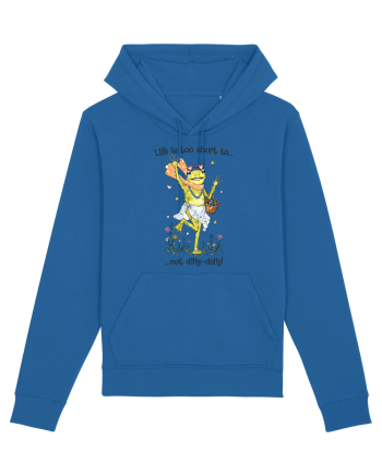 Life is too short to not dilly-dally Royal Blue