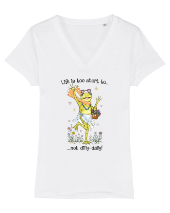 Life is too short to not dilly-dally White