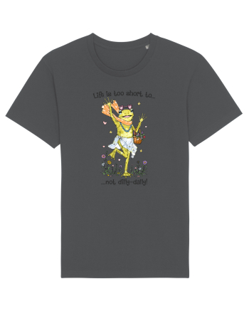 Life is too short to not dilly-dally Anthracite