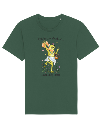 Life is too short to not dilly-dally Bottle Green