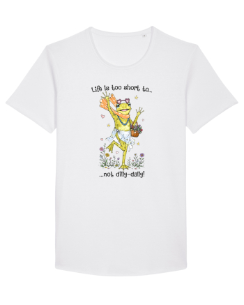Life is too short to not dilly-dally White