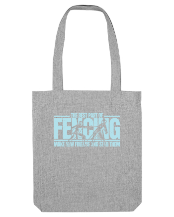 The Best Part of Fencing Heather Grey