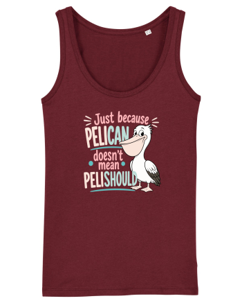 Funny Pelican Pun for Bird Fans Birdwatchers Pelishould Burgundy