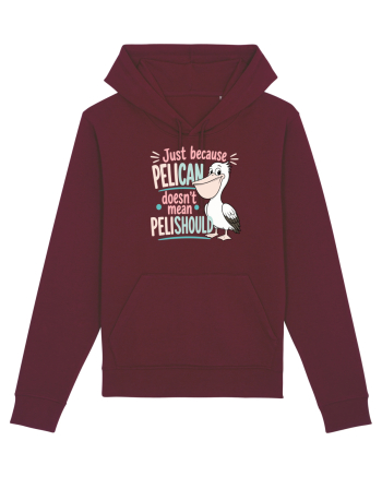 Funny Pelican Pun for Bird Fans Birdwatchers Pelishould Burgundy