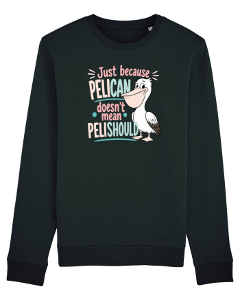 Funny Pelican Pun for Bird Fans Birdwatchers Pelishould Black