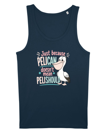 Funny Pelican Pun for Bird Fans Birdwatchers Pelishould Navy