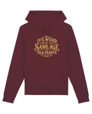 Same Age as Old People Burgundy