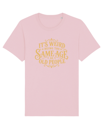 Same Age as Old People Cotton Pink