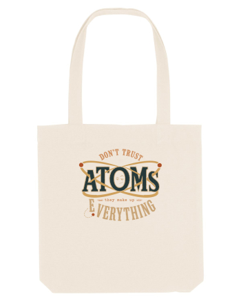 Don’t Trust Atoms – They Make Up Everything Natural