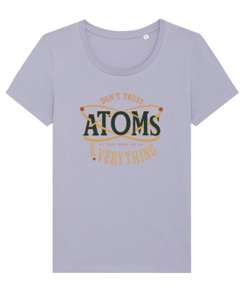 Don’t Trust Atoms – They Make Up Everything Lavender