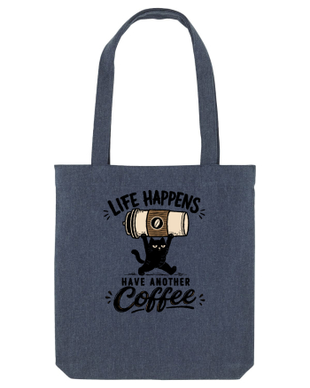 Life Happens – Have Another Coffee Midnight Blue