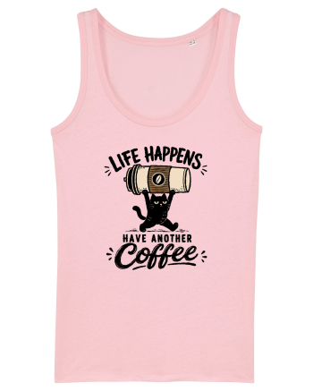Life Happens – Have Another Coffee Cotton Pink