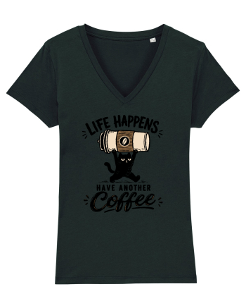Life Happens – Have Another Coffee Black