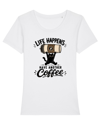 Life Happens – Have Another Coffee White