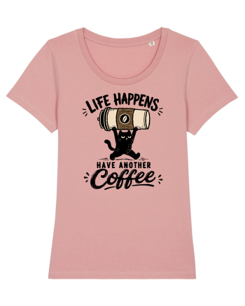 Life Happens – Have Another Coffee Canyon Pink