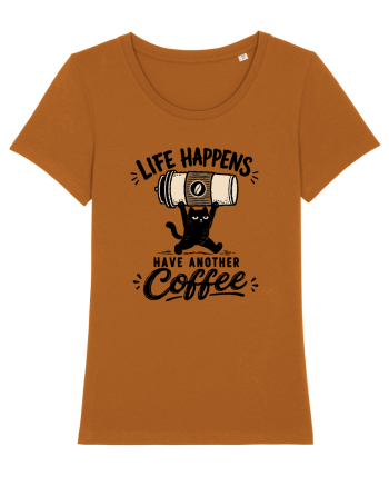 Life Happens – Have Another Coffee Roasted Orange