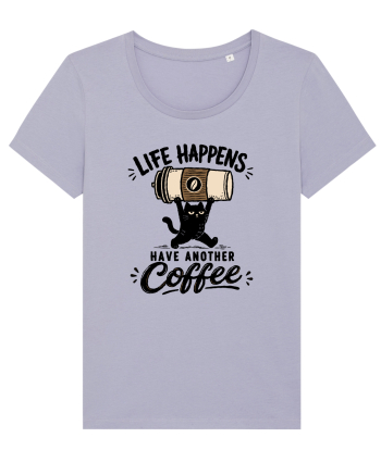 Life Happens – Have Another Coffee Lavender