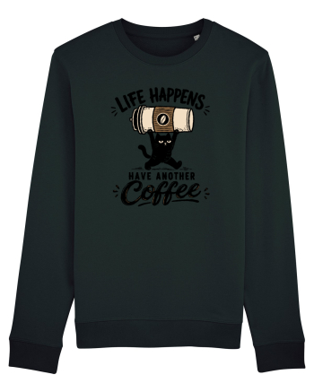 Life Happens – Have Another Coffee Black