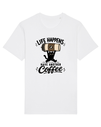 Life Happens – Have Another Coffee White
