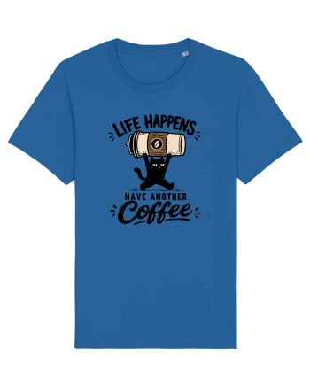 Life Happens – Have Another Coffee Royal Blue