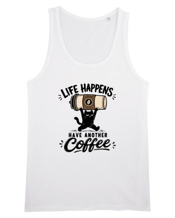 Life Happens – Have Another Coffee White