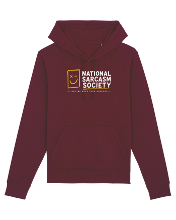 National Sarcasm Society – Like We Need Your Support Burgundy