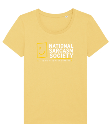 National Sarcasm Society – Like We Need Your Support Jojoba