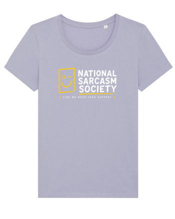 National Sarcasm Society – Like We Need Your Support Lavender