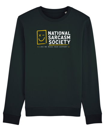 National Sarcasm Society – Like We Need Your Support Black