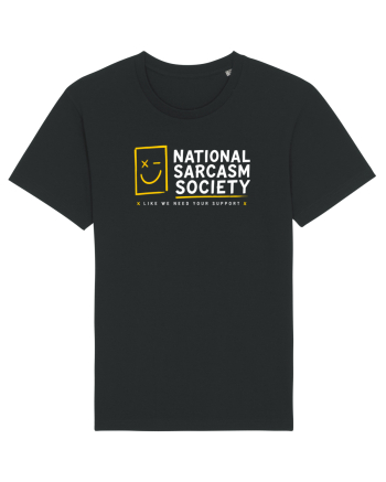 National Sarcasm Society – Like We Need Your Support Black