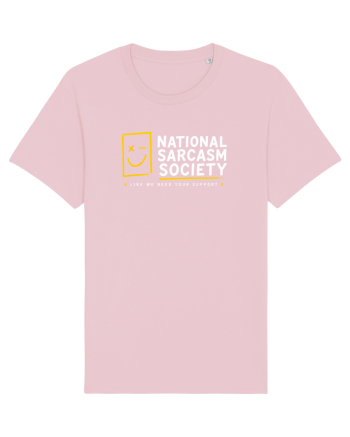 National Sarcasm Society – Like We Need Your Support Cotton Pink
