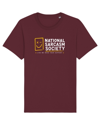National Sarcasm Society – Like We Need Your Support Burgundy