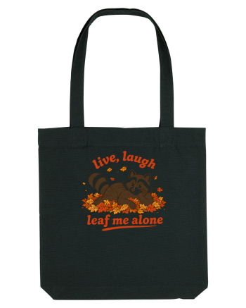 Live Laugh Leaf Me Alone Black