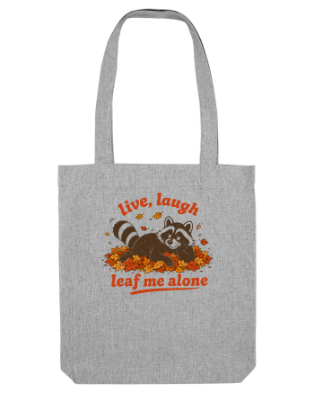 Live Laugh Leaf Me Alone Heather Grey