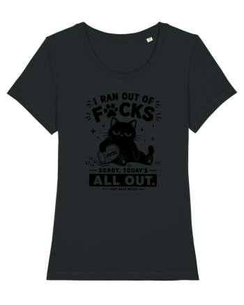 I Ran Out of Fucks – Sorry Today’s All Out Black