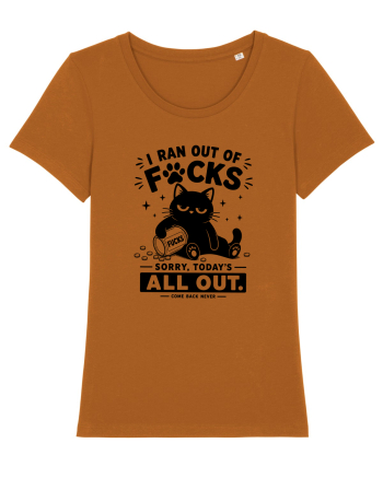 I Ran Out of Fucks – Sorry Today’s All Out Roasted Orange