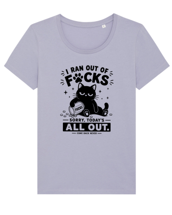 I Ran Out of Fucks – Sorry Today’s All Out Lavender