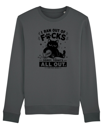 I Ran Out of Fucks – Sorry Today’s All Out Anthracite
