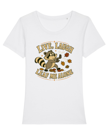 Live, Laugh, Leaf Me Alone White