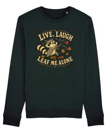 Live, Laugh, Leaf Me Alone Black
