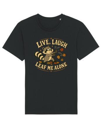 Live, Laugh, Leaf Me Alone Black