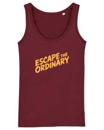 ESCAPE THE ORDINARY - Evadează din cotidian - Iesi din rutina Burgundy
