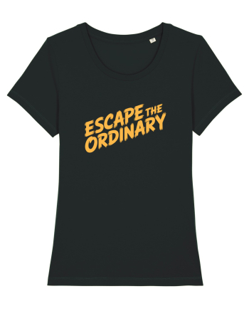 ESCAPE THE ORDINARY - Evadează din cotidian - Iesi din rutina Black