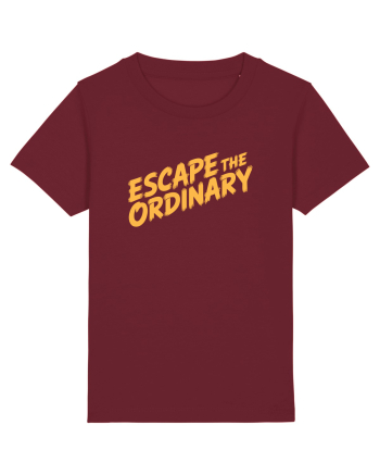 ESCAPE THE ORDINARY - Evadează din cotidian - Iesi din rutina Burgundy