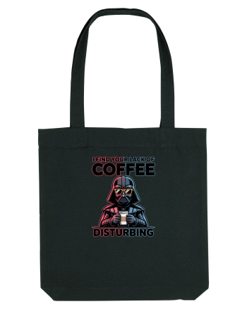 I FIND YOUR LACK OF COFFEE DISTURBING - Vader Black