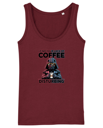 I FIND YOUR LACK OF COFFEE DISTURBING - Vader Burgundy