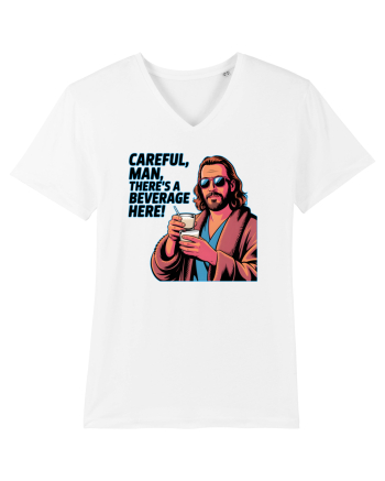 CAREFUL, MAN, THERE`S A BEVERAGE HERE - Atentie, omule, am bautura aici White