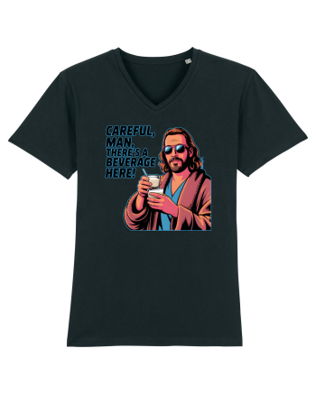 CAREFUL, MAN, THERE`S A BEVERAGE HERE - Atentie, omule, am bautura aici Black