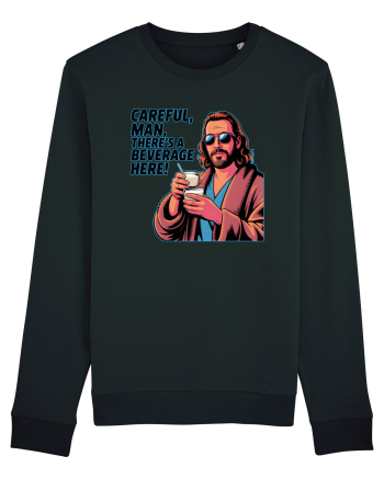 CAREFUL, MAN, THERE`S A BEVERAGE HERE - Atentie, omule, am bautura aici Black